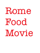Rome
Food
Movie